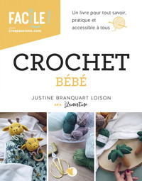 Crochet pour bébé - Un livre pour tout savoir, pratique et accessible à tous