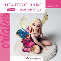 Elfes, fées et lutins en porcelaine froide (4e édition)