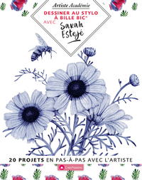 Dessiner au stylo à bille BIC avec Sarah Esteje - 20 projets en pas-à-pas avec l'artiste