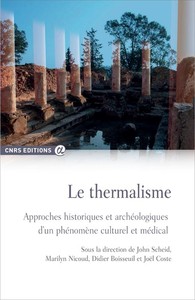 Le thermalisme - Approche historiques et archélogiques d'un phénomène culturel et médical