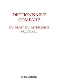 Dictionnaire comparé du droit du patrimoine culturel