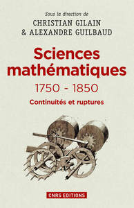 Les Sciences mathématiques 1750-1850. Continuités et ruptures