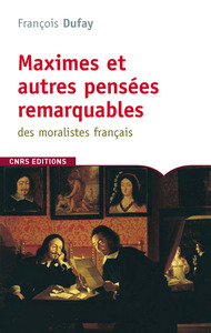 MAXIMES ET AUTRES PENSEES REMARQUABLES DES MORALISTES FRANCAIS