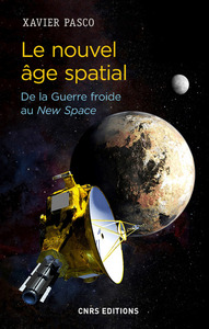 LE NOUVEL AGE SPATIAL. DE LA GUERRE FROIDE AU NEW SPACE