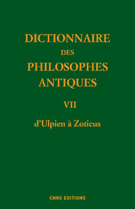 Dictionnaire des philosophes antiques VII d'Ulpien à Zoticus