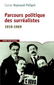 PARCOURS POLITIQUE DES SURREALISTES. 1919-1969