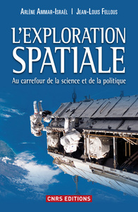 L'Exploration spatiale. Au carrefour de la science et de la politique