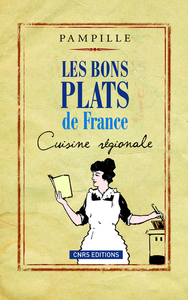 Les Bons plats de France. Cuisine régionale