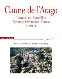 CAUNE DE L'ARAGO - TOME 1 TAUTAVEL-EN-ROUSSILLON, PYRENEES-ORIENTALES, FRANCE - VOL01