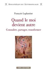 QUAND LE MOI DEVIENT AUTRE. CONNAITRE, ECHANGER, TRANSFORMER