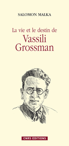 LA VIE ET DESTIN DE VASSILI GROSSMAN