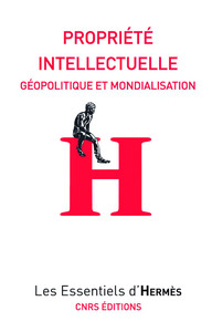 Propriété intellectuelle. Géopolitique et mondialisation