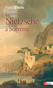 LE VOYAGE DE NIETZSCHE A SORRENTE