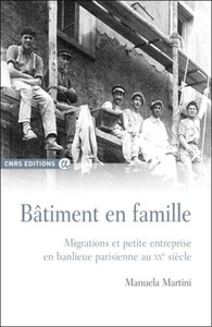 BATIMENT EN FAMILLE - MIGRATIONS ET PETITE ENTREPRISE EN BANLIEUE PARISIENNE AU XXEME SIECLE