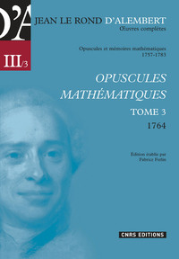 Opuscules mathématiques Tome III 1764