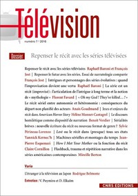 Télévision n°07 - Repenser le récit avec les séries télévisées