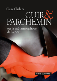 CUIR & PARCHEMIN OU LA METAMORPHOSE DE LA PEAU