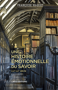 UNE HISTOIRE EMOTIONNELLE DU SAVOIR