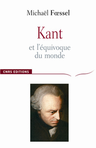 KANT ET L'EQUIVOQUE DU MONDE