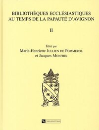 Bibliothèques ecclésiastiques au temps de la papauté d'Avignon II - D.E.R 61