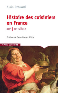 HISTOIRE DES CUISINIERS EN FRANCE. XIX-XXE SIECLE