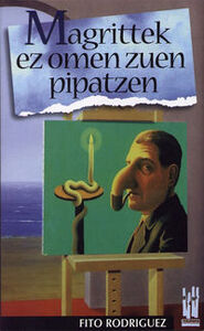 MAGRITTEK EZ OMEN ZUEN PIPATZEN