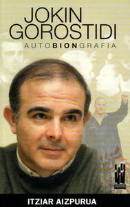 JOKIN GOROSTIDI - AUTOBIONGRAFIA