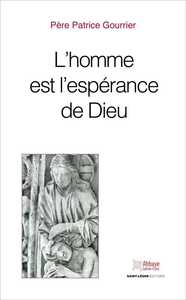 L'homme est l'espérance de Dieu