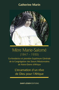 MERE MARIE SALOME, PREMIERE SUPERIEURE GENERALE DES SOEURS MISSIONNAIRES DE NOTRE DAME - L'INCARNATI