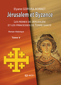 Jérusalem et Byzance - Les reines de Jérusalem et les princesses de Terre sainte
