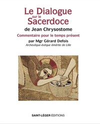 Le Dialogue sur le Sacerdose de Jean Chrysostome