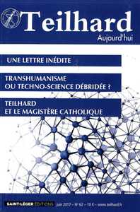 N°62 - Teilhard aujourd'hui - JUIN 2017 - une lettre inédite