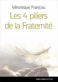 LES 4 PILIERS DE LA FRATERNITE