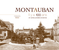 Montauban il y a 100 ans