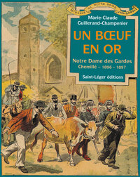 UN BOEUF EN OR - NOTRE DAME DES GARDES CHEMILLE - 1896-1897