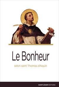 LE BONHEUR - SELON THOMAS D'AQUIN