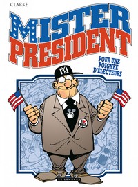 Mister President - Tome 5 - Pour une poignée d'électeurs