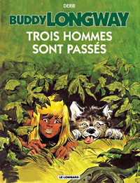 BUDDY LONGWAY - T03 - TROIS HOMMES SONT PASSES