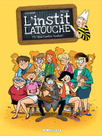 L'INSTIT' LATOUCHE - TOME 1 - SEUL CONTRE TOUTES!