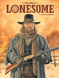 Lonesome - Tome 1 - La Piste du prêcheur