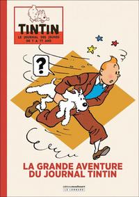 LA GRANDE AVENTURE DU JOURNAL TINTIN - TOME 0 - LA GRANDE AVENTURE DU JOURNAL TINTIN