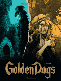 GOLDEN DOGS - TOME 4 - QUATRE