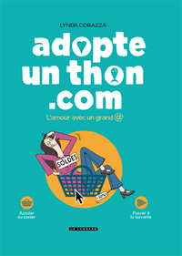 ADOPTE UN THON.COM - TOME 0 - L'AMOUR AVEC UN GRAND