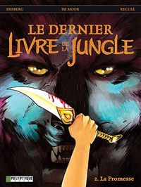 LE DERNIER LIVRE DE LA JUNGLE - T02 - LA PROMESSE