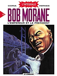 BOB MORANE - INTEGRALE - BOB MORANE (INTEGRALE DL) - TOME 10 - L'EMPEREUR ET LE PRESIDENT (INTEGRALE