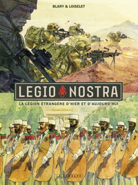 LEGIO NOSTRA - TOME 0 - LA LEGION ETRANGERE D'HIER ET D'AUJOURD'HUI (ONE-SHOT VERSION NORMALE)