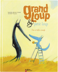 GRAND LOUP & PETIT LOUP - UNE SI BELLE HISTOIRE