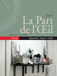 La Part de l'Oeil N° 33-34 - Exposition / Espace / Cadre