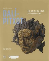 DALI / PITXOT - UNE AMITIE AU COEUR DU SURREALISME