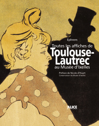 TOUTES LES AFFICHES DE TOULOUSE-LAUTREC AU MUSEE D'IXELLES